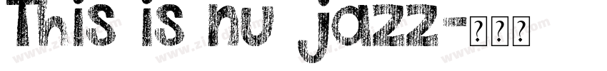 This is nu jazz字体转换